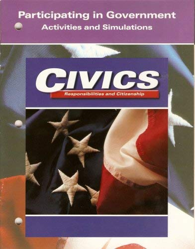 9780028238494: Civics: Responsibilities and Citizenship (Participating in Government: Activites and Simulations)