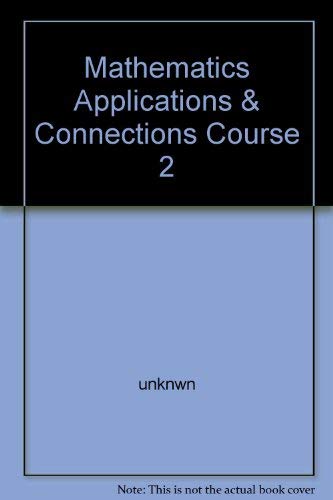9780028240428: Mathematics, Applications And Connections: Course 2