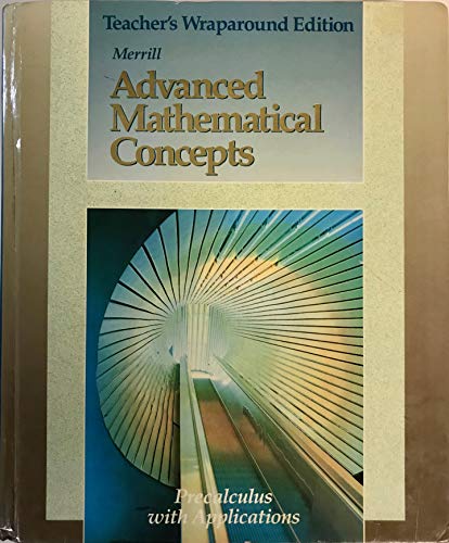 Beispielbild fr Merrill Advanced Mathematical Concepts, Precalculus With Applications: Teacher's Wraparound Edition (1994 Copyright) zum Verkauf von ~Bookworksonline~