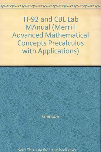 9780028243160: TI-92 and CBL Lab MAnual (Merrill Advanced Mathematical Concepts Precalculus with Applications)