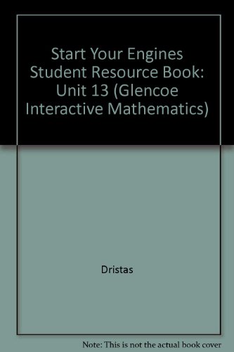 Imagen de archivo de Start Your Engines Student Resource Book: Unit 13 (Glencoe Interactive Mathematics) a la venta por The Book Cellar, LLC