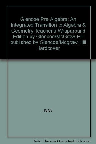 Stock image for Glencoe Pre-Algebra: An Integrated Transition to Algebra & Geometry Teacher's Wraparound Edition for sale by Nationwide_Text