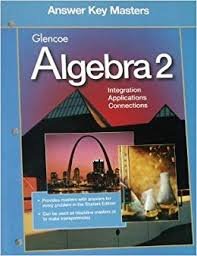 Stock image for Glencoe Algebra 2, Integration, Applications, Connections: Answer Key Masters (2001 Copyright) for sale by ~Bookworksonline~