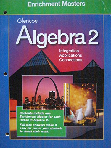 Immagine dell'editore per Glencoe Algebra 2, Integration, Applications, Connections: Enrichment Masters With Answers, Consumable (1998 Copyright) venduto da ~Bookworksonline~