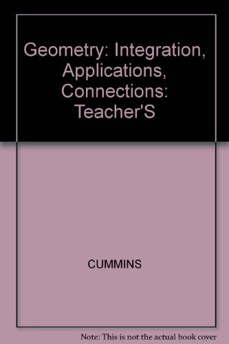 Geometry : Integration - Applications - Connections, Teacher's Wraparound Edition - Burrill, Malloy, Kanold, Timothy D., Cummins, Boyd