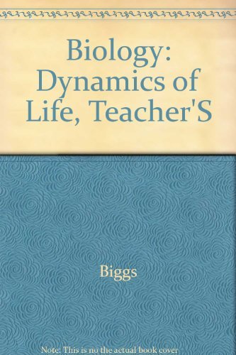9780028254326: Biology: The Dynamics of Life, Teacher Wraparound Edition