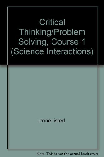 9780028267623: Critical Thinking-Problem Solving, Course 1 (Science Interactions)