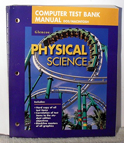 Computer Test Bank Manual: Glencoe Physical Science [DOS/MACINTOSH] (9780028279060) by McGraw-Hill Education