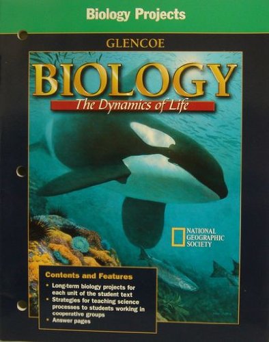 9780028282886: Biology: the Dynamics of Life, Biology Projects