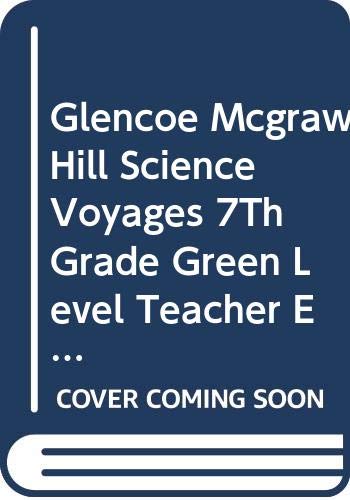 Stock image for Glencoe Mcgraw Hill Science Voyages 7Th Grade Green Level Teacher Edition 2000 Isbn 0028285786 for sale by Mr. Bookman