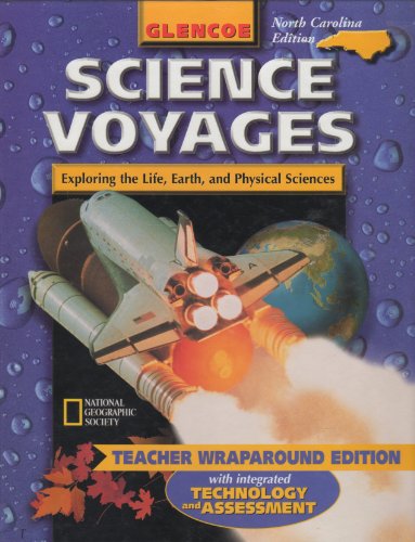Stock image for Glencoe Science Voyages: Exploring the Life, Earth, and Physical Sciences, Teacher Wraparound Edition with Integrated Technology and Assessment - North Carolina Edition, Grade 8 for sale by ThriftBooks-Atlanta