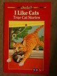 Imagen de archivo de I like cats: True cat stories (A Dolch classic basic reading book) a la venta por Gulf Coast Books