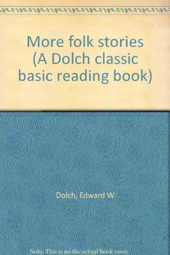 Beispielbild fr More folk stories (A Dolch classic basic reading book) zum Verkauf von SecondSale