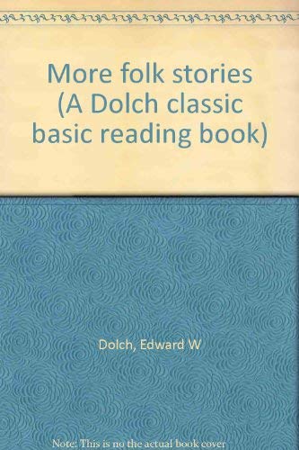 Stock image for More folk stories (A Dolch classic basic reading book) for sale by Your Online Bookstore