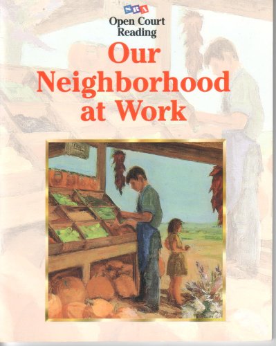 Beispielbild fr Open Court Reading: Our Neighborhood at Work zum Verkauf von Better World Books