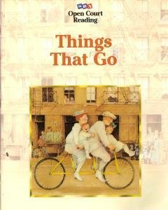 Open Court Reading: Things That Go - unknown