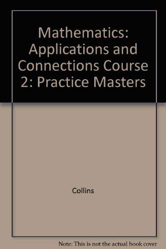 9780028330983: Mathematics: Applications and Connections Course 2: Practice Masters