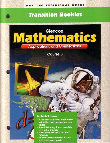 Glencoe Mathematics Applications and Connections-Transition Booklet (Meeting Individual Needs, Course 3) (9780028332383) by Glencoe Staff