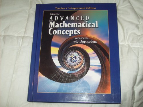Stock image for Advanced Mathmatical Concepts. Precalculus with Applications. (Teacher's Wraparound Edition) for sale by Hippo Books