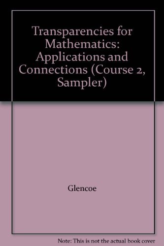 Transparencies for Mathematics: Applications and Connections (9780028342757) by GLENCOE