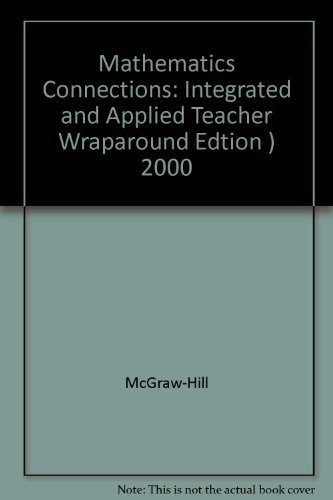 9780028349794: Mathematics Connections: Integrated and Applied Teacher Wraparound Edtion ) 2000