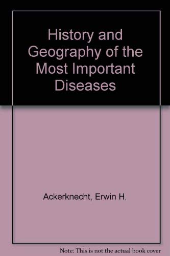 History and Geography of the Most Important Diseases