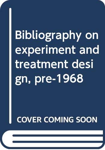 Beispielbild fr Bibliography on Experiment and Treatment Design zum Verkauf von J. HOOD, BOOKSELLERS,    ABAA/ILAB