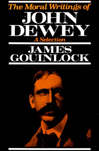 Beispielbild fr The Moral Writings of John Dewey zum Verkauf von Better World Books