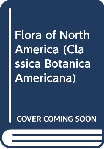 9780028536408: Flora of North America (Classica Botanica Americana S.)