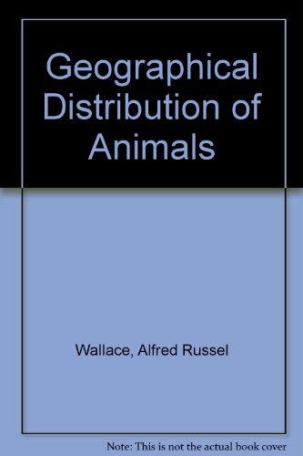 Geographical Distribution of Animals (9780028544106) by Alfred Russel Wallace