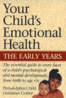 Stock image for Your Child's Emotional Health : The Early Years for sale by Better World Books