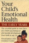 Stock image for Your Child's Emotional Health: The Early Years for sale by Wonder Book