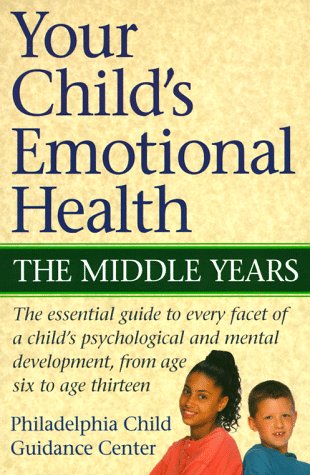 9780028600024: Your Child's Emotional Health: The Middle Years