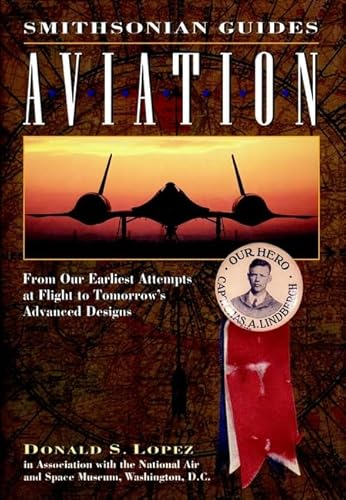 Stock image for Aviation: From Our Earliest Attempts at Flight to Tomorrow's Advanced Designs for sale by ThriftBooks-Dallas