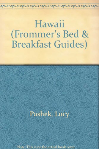 Imagen de archivo de Frommer's Bed and Breakfast Guides: Hawaii Oahu, Maui, Kauai, Molokai, Hawaii (BED AND BREAKFAST GUIDE HAWAII) a la venta por SecondSale