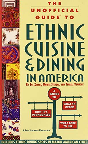 Beispielbild fr The Unofficial Guide to Ethnic Cuisine and Dining in America zum Verkauf von Wonder Book