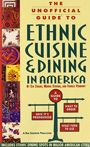 Imagen de archivo de The Unofficial Guide to Ethnic Cuisine and Dining in America a la venta por Wonder Book