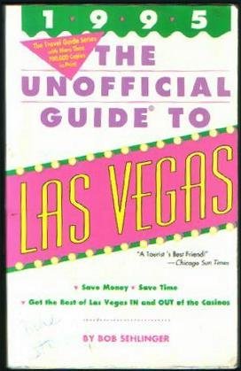 Stock image for the UNOFFICIAL GUIDE to LAS VEGAS 1995. Save Money, Save Time, Get the Best of Las Vegas IN and OUT of the Casinos. * for sale by L. Michael