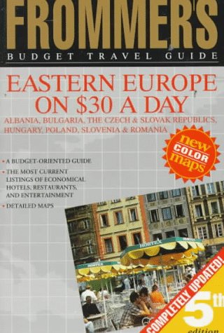 Beispielbild fr Frommer's Budget Travel Guide: Eastern Europe on $30 a Day : Albania, the Czech & Slovak Republics, Hungary, Poland, Slovenia & Romania (FROMMER'S EASTERN EUROPE FROM $ A DAY) zum Verkauf von Decluttr