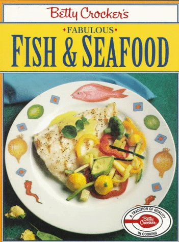 9780028602813: Betty Crocker's Fabulous Fish and Seafood