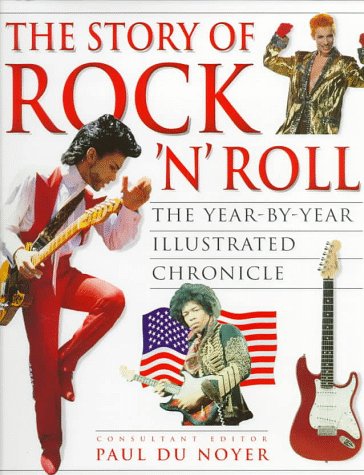 Stock image for The Story of Rock 'n Roll : The Year-by-Year Illustrated Chronicle for sale by Better World Books