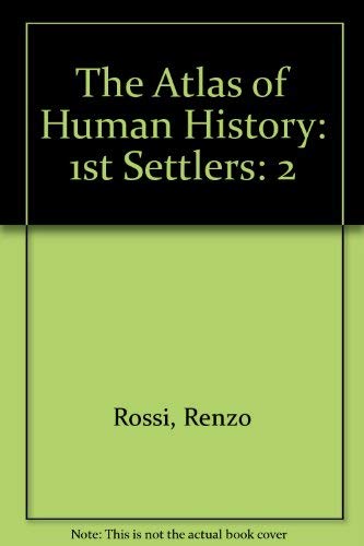 Imagen de archivo de The First Settlers (The Atlas Of Human History, 2) a la venta por Ergodebooks