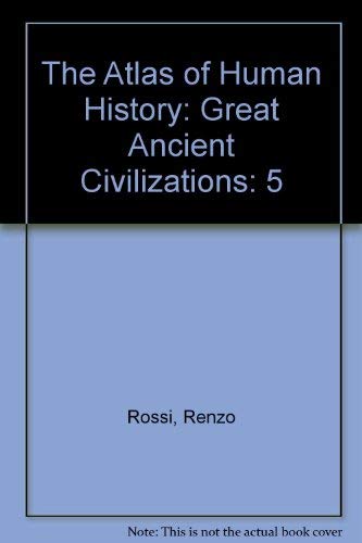9780028602899: The Atlas of Human History: Great Ancient Civilizations