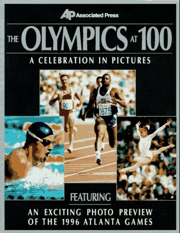 Stock image for The Olympics at 100: A Celebration in Pictures for sale by Vashon Island Books