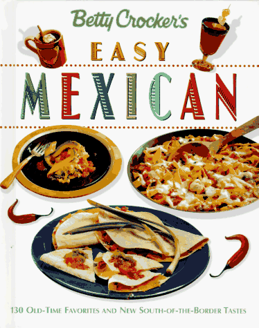 9780028603599: Betty Crocker's Easy Mexican Cooking (Betty Crocker Home Library)