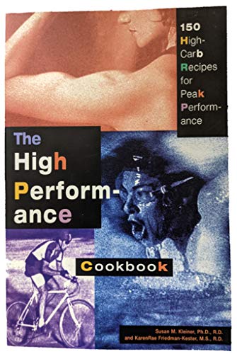 Stock image for The High-Performance Cookbook: 150 High-Carb Recipes for Peak Performance for sale by Wonder Book