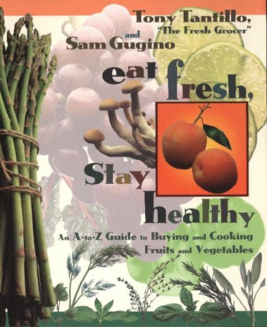 Stock image for Eat Fresh, Stay Healthy for sale by Better World Books: West