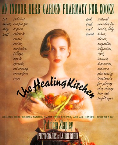

The Healing Kitchen: An Indoor Herb-Garden Pharmacy for Cooks