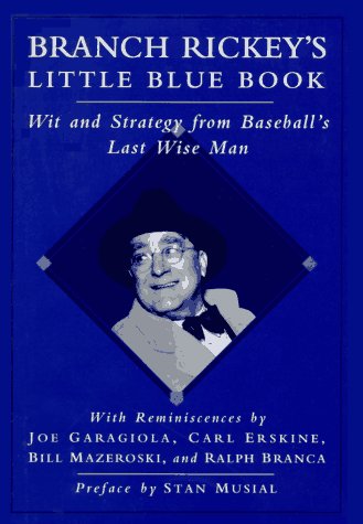 Beispielbild fr Branch Rickey's Little Blue Book: Wit and Strategy from Baseball's Last Wise Man zum Verkauf von SecondSale