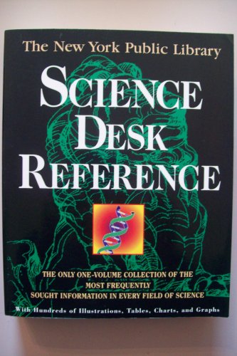 Imagen de archivo de Science Desk Reference : The New York Public Library ; [the only one-volume collection of the most frequently sought information in every field of science, with hundreds of ill., tables, charts, and graphs]. a la venta por Antiquariat + Buchhandlung Bcher-Quell